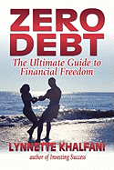 Zero Debt: The Ultimate Guide to Financial Freedom