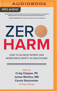 Zero Harm: How to Achieve Patient and Workforce Safety in Healthcare