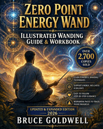 Zero Point Energy Wand: Illustrated Wanding Guide & Workbook