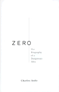 Zero: The Biography of a Dangerous Idea