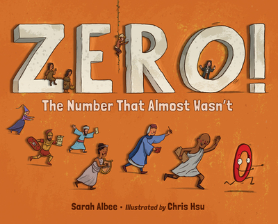 Zero! the Number That Almost Wasn't - Albee, Sarah
