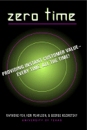 Zero Time: Providing Instant Customer Value-Every Time, All the Time