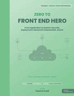 Zero to Front-End Hero: Volume 4: The Full-Stack Professional