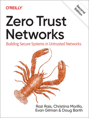 Zero Trust Networks: Building Secure Systems in Untrusted Network - Rais, Razi, and Morillo, Christina, and Gilman, Evan
