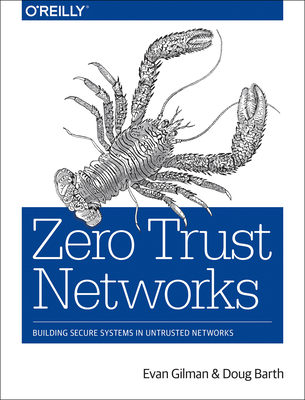 Zero Trust Networks - Gilman, Evan, and Barth, Doug
