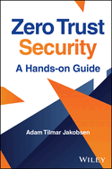 Zero Trust Security: A Hands-On Guide