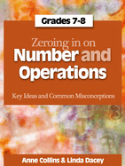 Zeroing in on Number and Operations, Grades 7-8: Key Ideas and Common Misconceptions