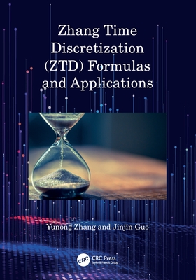 Zhang Time Discretization (ZTD) Formulas and Applications - Zhang, Yunong, and Guo, Jinjin