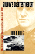 Zhukov's Greatest Defeat: The Red Army's Epic Disaster in Operation Mars, 1942