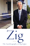Zig: The Autiobiography of Zig Ziglar