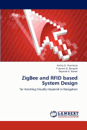 ZigBee and RFID Based System Design