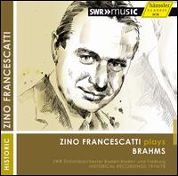Zino Francescatti plays Brahms - Zino Francescatti (violin); SWR Baden-Baden and Freiburg Symphony Orchestra; Ernest Bour (conductor)