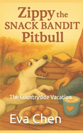 Zippy the Snack Bandit Pitbull: The Countryside Vacation
