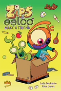 Zips and Eeloo Make a Friend: Volume 2