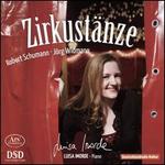 Zirkust�nze: Robert Schumann, J�rg Widmann
