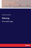 Zlatorog: Eine Alpensage