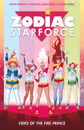 Zodiac Starforce Volume 2: Cries of the Fire Prince