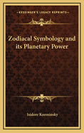 Zodiacal Symbology and Its Planetary Power