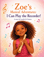 Zoe's Musical Adventures: I Can Play The Recorder