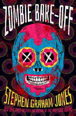 Zombie Bake-Off - Jones, Stephen Graham
