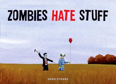 Zombies Hate Things - Stones, Greg