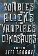 Zombies Versus Aliens Versus Vampires Versus Dinosaurs
