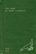 Zoo Force: We Heart Libraries