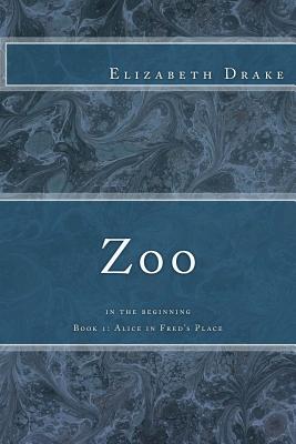 Zoo: in the beginning - Drake, Elizabeth