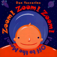Zoom! Zoom! Zoom!: I'm Off to the Moon