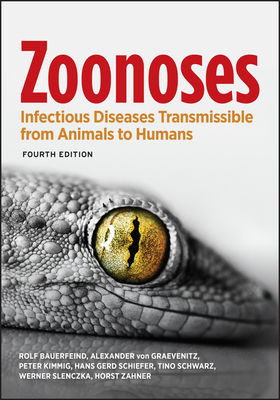Zoonoses: Infectious Diseases Transmissible from Animals to Humans - Bauerfeind, Rolf (Editor), and Von Graevenitz, Alexander (Editor), and Kimmig, Peter (Editor)