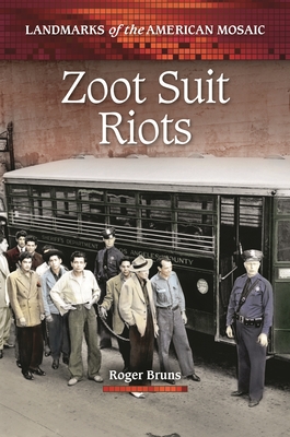 Zoot Suit Riots - Bruns, Roger