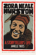Zora Neale Hurston: A Storyteller's Life