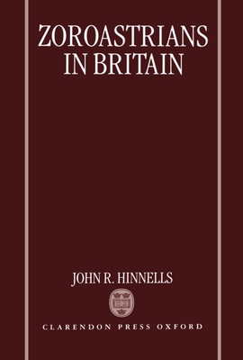 Zoroastrians in Britain - Hinnells, John R