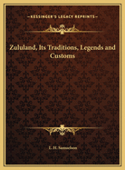 Zululand, Its Traditions, Legends and Customs