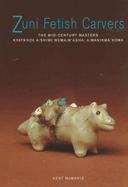 Zuni Fetish Carvers: The Mid-Century Masters