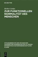 Zur funktionellen Normalit?t des Menschen
