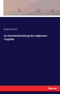 Zur Kunstentwicklung Der Englischen Tragodie