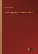 Zur Psychopathologie DES Alltagslebens