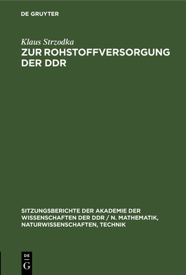 Zur Rohstoffversorgung der DDR - Strzodka, Klaus