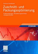 Zuschnitt- Und Packungsoptimierung: Problemstellungen, Modellierungstechniken, Losungsmethoden