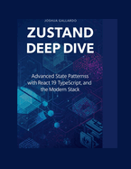 Zustand Deep Dive: Advanced State Patterns with React 19, TypeScript, and the Modern Stack
