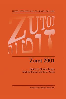 Zutot 2001 - Berger, Shlomo (Editor), and Brocke, Michael (Editor), and Zwiep, Irene (Editor)