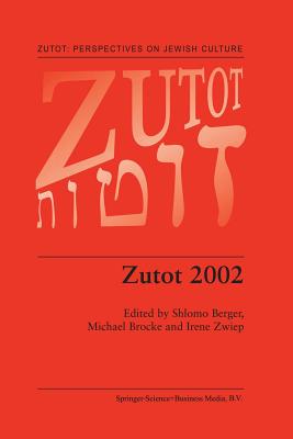 Zutot 2002 - Berger, Shlomo (Editor), and Brocke, Michael (Editor), and Zwiep, Irene (Editor)