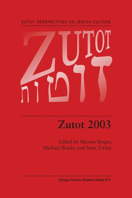 Zutot 2003 - Berger, Shlomo (Editor), and Brocke, M (Editor), and Zwiep, I E (Editor)