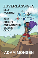 Zuverl?ssiges Self-Hosting: Eine schnell aufbaubare eigene Cloud