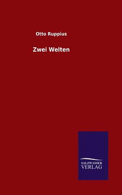 Zwei Welten - Ruppius, Otto