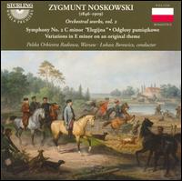 Zygmunt Noskowski: Orchestral Works, Vol. 2 - Polish Radio Symphony Orchestra; Lukasz Borowicz (conductor)